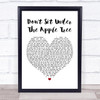 The Andrews Sisters Don't sit under the Apple tree White Heart Song Lyric Poster Print