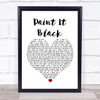 The Rolling Stones Paint It Black White Heart Song Lyric Poster Print