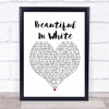 Westlife Beautiful In White White Heart Song Lyric Poster Print