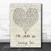 Restless Heart I'll Still Be Loving You Script Heart Song Lyric Poster Print