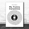 Chet Baker My Funny Valentine Vinyl Record Song Lyric Poster Print