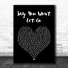 James Arthur Say You Won't Let Go Black Heart Song Lyric Music Wall Art Print