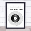 Dave Matthews Band You And Me Vinyl Record Song Lyric Poster Print