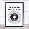Dorothy Squires This Is My Mother's Day Vinyl Record Song Lyric Poster Print