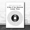 Meghan Trainor & John Legend Like I'm Gonna Lose You Vinyl Record Song Lyric Poster Print