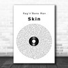Rag'n'Bone Man Skin Vinyl Record Song Lyric Poster Print