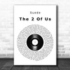 Suede The 2 Of Us Vinyl Record Song Lyric Poster Print