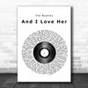 The Beatles And I Love Her Vinyl Record Song Lyric Poster Print