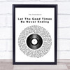 The Charlatans Let The Good Times Be Never Ending Vinyl Record Song Lyric Poster Print