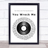 Tom Petty And The Heartbreakers You Wreck Me Vinyl Record Song Lyric Poster Print