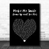 Steve Harley Make Me Smile (Come Up and See Me) Black Heart Song Lyric Music Poster Print