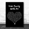 Norah Jones Come Away With Me Black Heart Song Lyric Music Wall Art Print
