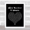 Journey When You Love A Woman Black Heart Song Lyric Music Poster Print