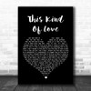 Sister Hazel This Kind Of Love Black Heart Song Lyric Music Wall Art Print