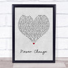 Picture This Never Change Grey Heart Song Lyric Music Poster Print