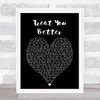 Treat You Better Shawn Mendes Black Heart Song Lyric Music Wall Art Print