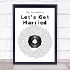 The Proclaimers Let's Get Married Vinyl Record Song Lyric Music Poster Print