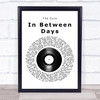 The Cure In Between Days Vinyl Record Song Lyric Music Poster Print