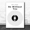 Mary J Blige Be Without You Vinyl Record Song Lyric Music Poster Print