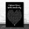 Whitney Houston I Wanna Dance With Somebody Black Heart Song Lyric Music Wall Art Print