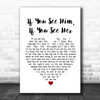 Brooks & Dunn If You See Him, If You See Her White Heart Song Lyric Music Poster Print