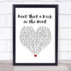 Dean Martin Ain't That a Kick in the Head White Heart Song Lyric Music Poster Print