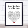 Creedence Clearwater Revival Have You Ever Seen The Rain White Heart Lyric Music Poster Print