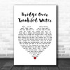 Simon & Garfunkel Bridge Over Troubled Water White Heart Song Lyric Music Poster Print