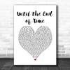 Justin Timberlake ft Beyonce Until the End of Time White Heart Song Lyric Music Poster Print