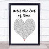 Justin Timberlake ft Beyonce Until the End of Time White Heart Song Lyric Music Poster Print