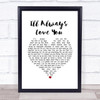 Taylor Dayne I'll Always Love You White Heart Song Lyric Music Poster Print