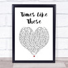 Foo Fighters Times Like These White Heart Song Lyric Music Poster Print