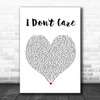 Ed Sheeran & Justin Bieber I Don't Care White Heart Song Lyric Music Poster Print