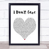 Ed Sheeran & Justin Bieber I Don't Care White Heart Song Lyric Music Poster Print