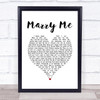 Amanda Marshall Marry Me White Heart Song Lyric Music Poster Print