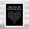 Pistol Annies I Hope You're The End Of My Story Black Heart Song Lyric Print