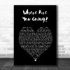 Dave Matthews Band Where Are You Going Black Heart Song Lyric Print Dave Matthews Band Where Are You Going Black Heart Song Lyric Print