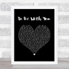 Mr. Big To Be With You Black Heart Song Lyric Print