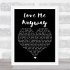 Pink Love Me Anyway Black Heart Song Lyric Print