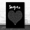 Maroon 5 Sugar Black Heart Song Lyric Print