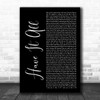 Jason Mraz Have It All Black Script Song Lyric Music Wall Art Print