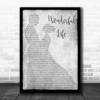 Black Wonderful Life Man Lady Dancing Grey Song Lyric Quote Print