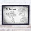 Tim McGraw It's Your Love Man Lady Couple Grey Song Lyric Quote Print
