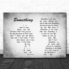 The Beatles Something Man Lady Couple Grey Song Lyric Quote Print