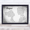 Ed Sheeran Perfect Man Lady Couple Grey Song Lyric Quote Print