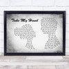 Picture This Take My Hand Man Lady Couple Grey Song Lyric Print