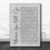 The Calling Wherever You Will Go Rustic Script Grey Song Lyric Quote Print