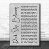 Journey Don't Stop Believing Rustic Script Grey Song Lyric Quote Print