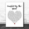 Stereophonics Caught By The Wind White Heart Song Lyric Print