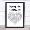 Wallows Drunk On Halloween White Heart Song Lyric Print
